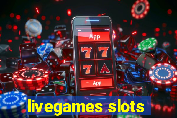 livegames slots