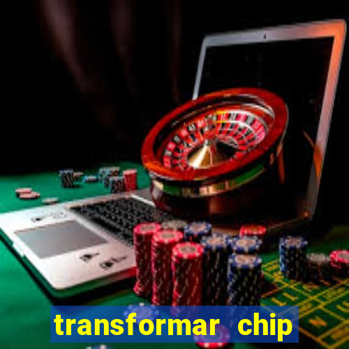 transformar chip tim em esim