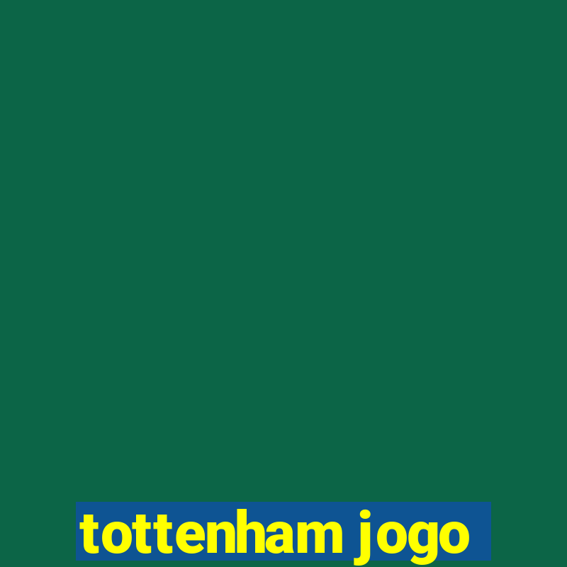 tottenham jogo