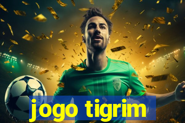 jogo tigrim