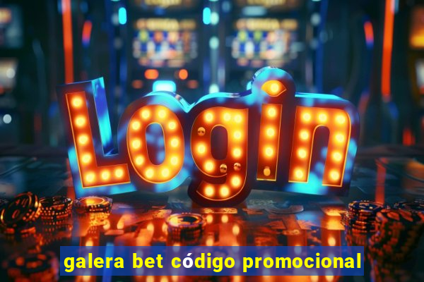 galera bet código promocional