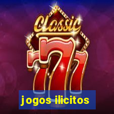 jogos ilicitos