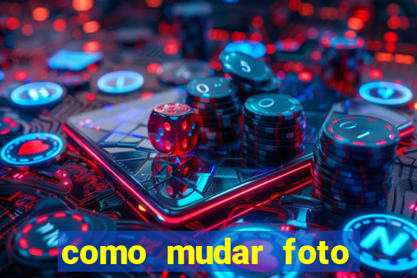 como mudar foto party poker