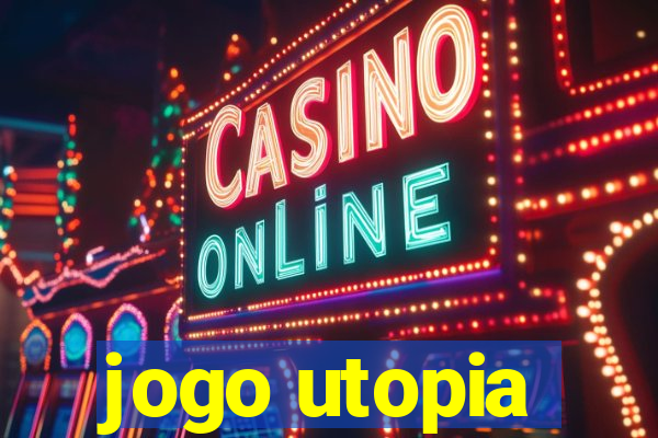 jogo utopia