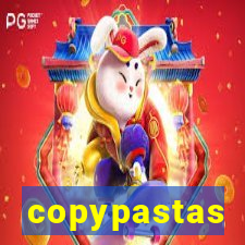 copypastas