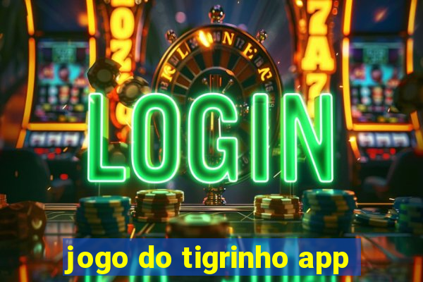 jogo do tigrinho app