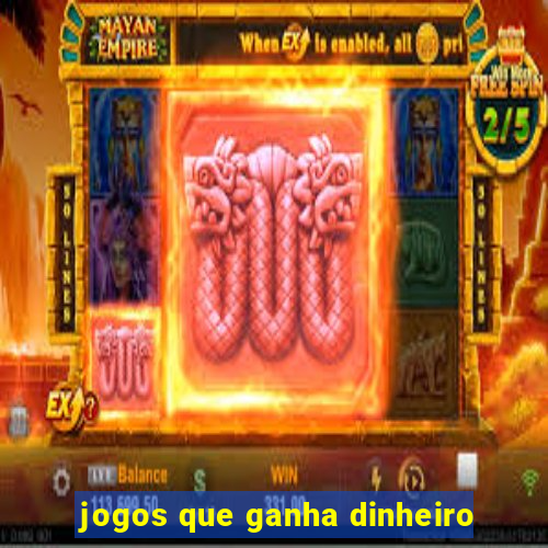 jogos que ganha dinheiro