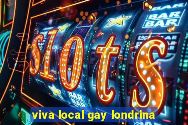 viva local gay londrina