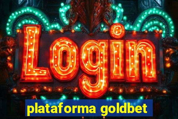 plataforma goldbet