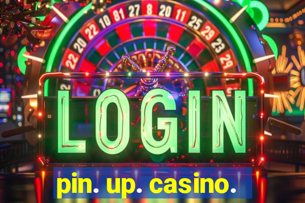 pin. up. casino.