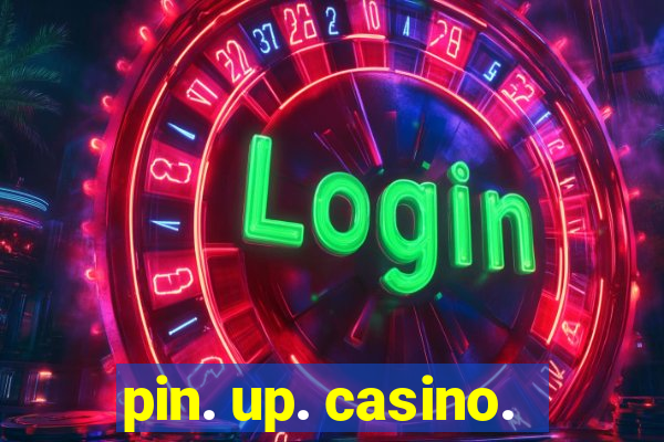 pin. up. casino.