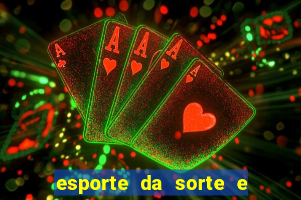 esporte da sorte e vai de bet