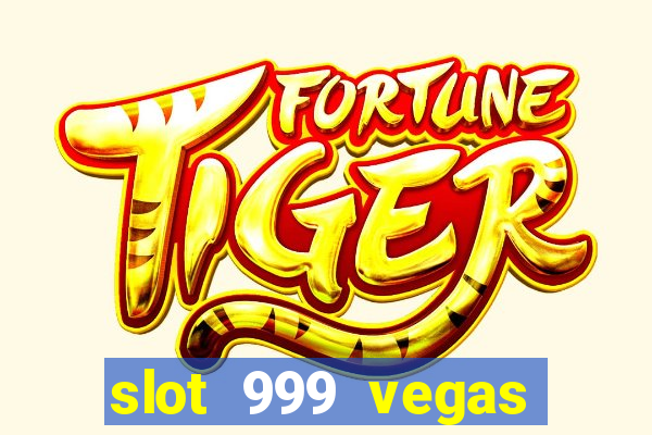 slot 999 vegas game 2