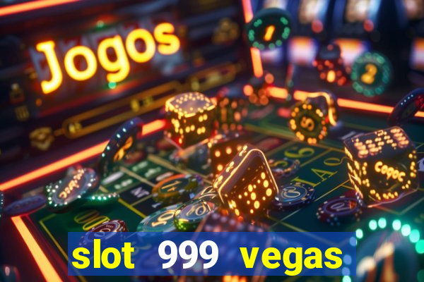 slot 999 vegas game 2