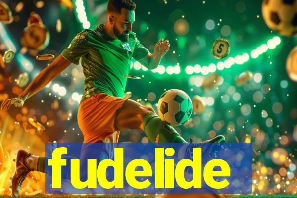 fudelide