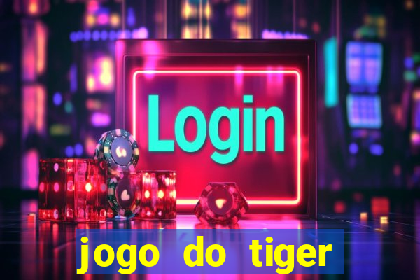 jogo do tiger bonus sem deposito