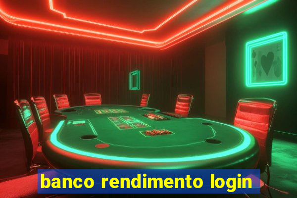 banco rendimento login