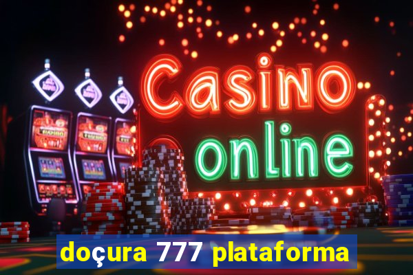 doçura 777 plataforma