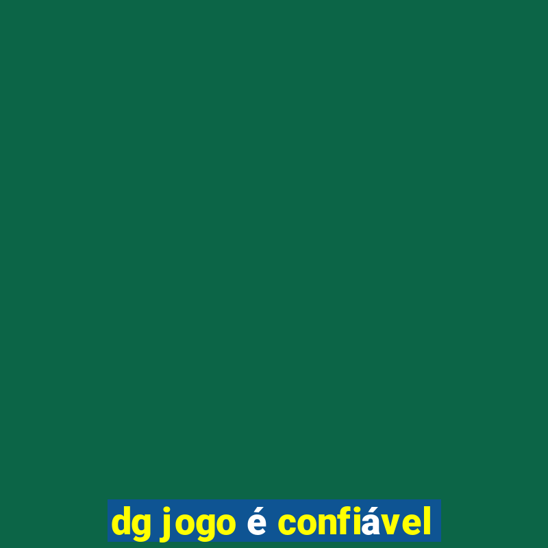 dg jogo é confiável