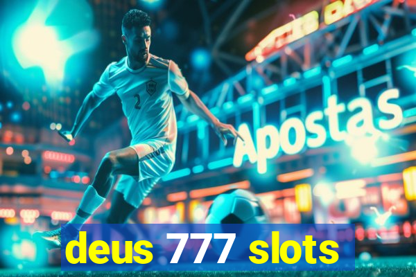 deus 777 slots