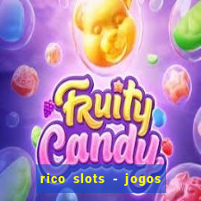 rico slots - jogos de jackpot