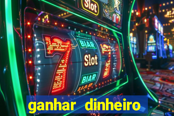 ganhar dinheiro casino online