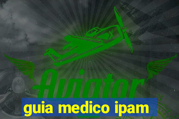 guia medico ipam