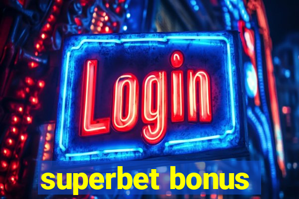 superbet bonus