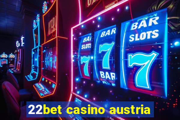 22bet casino austria