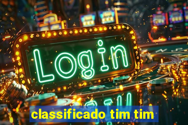 classificado tim tim