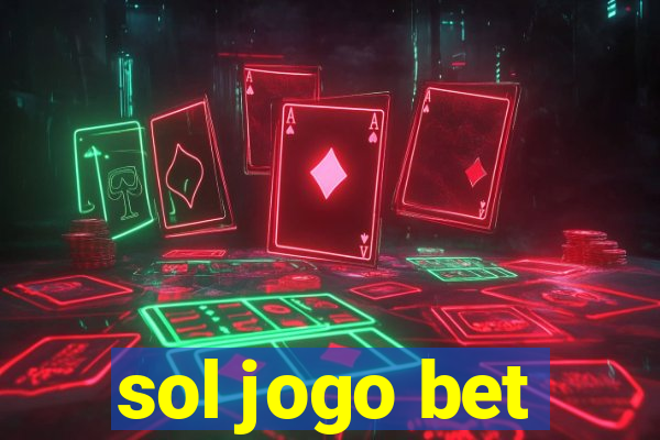 sol jogo bet