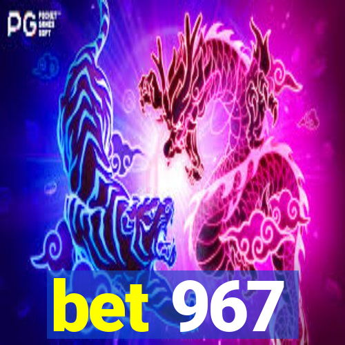 bet 967