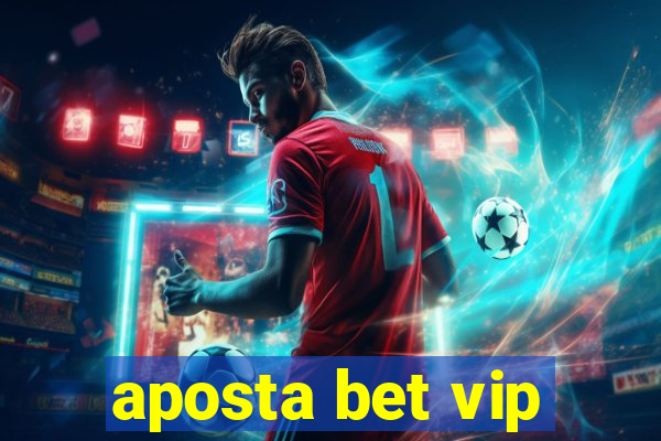 aposta bet vip