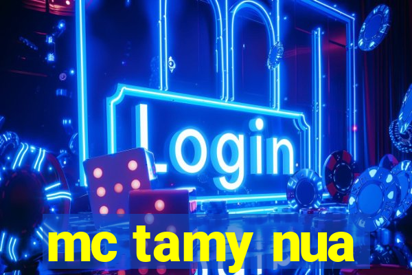 mc tamy nua