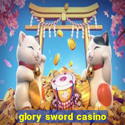 glory sword casino