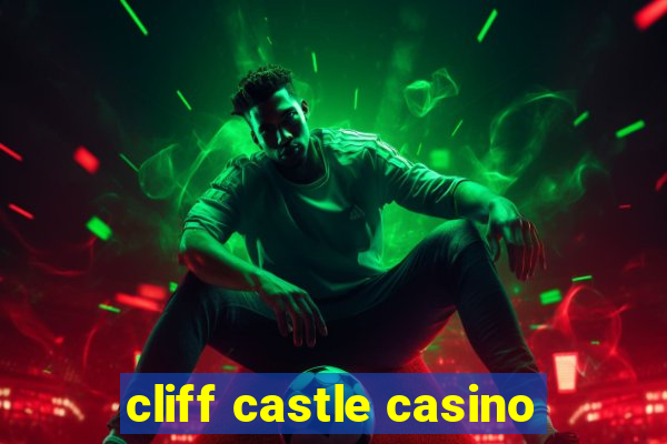 cliff castle casino