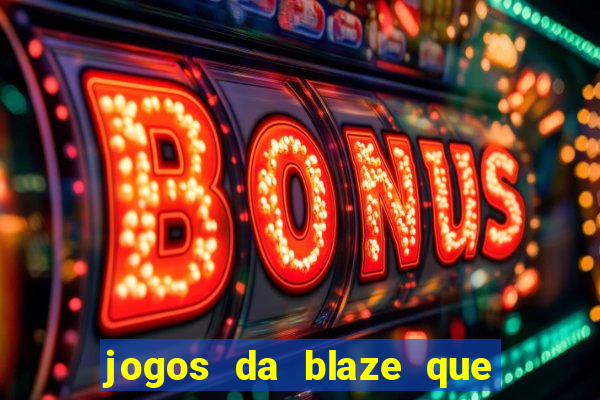 jogos da blaze que mais pagam