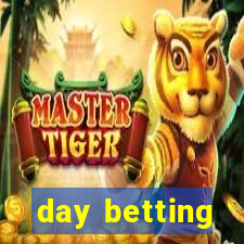 day betting