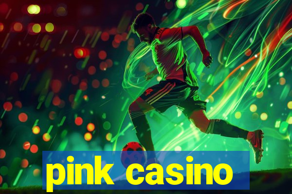 pink casino