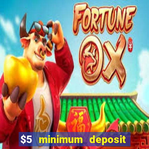 $5 minimum deposit casino nz