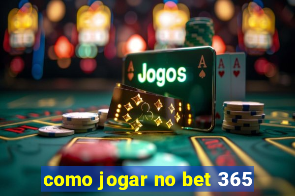 como jogar no bet 365