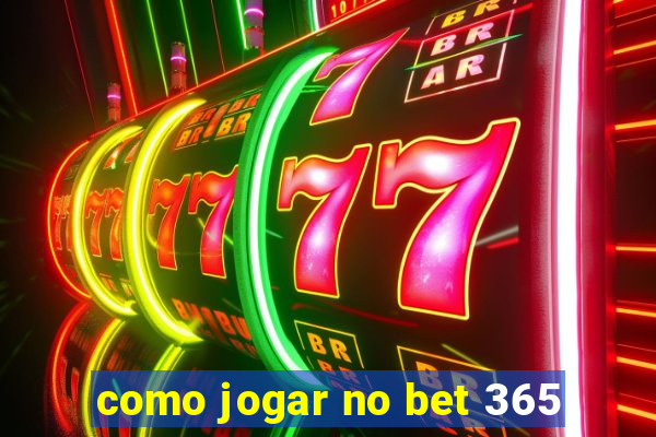 como jogar no bet 365