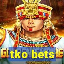 tko bets