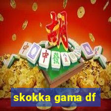 skokka gama df