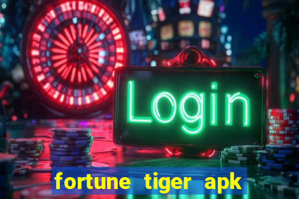 fortune tiger apk dinheiro infinito