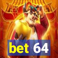 bet 64