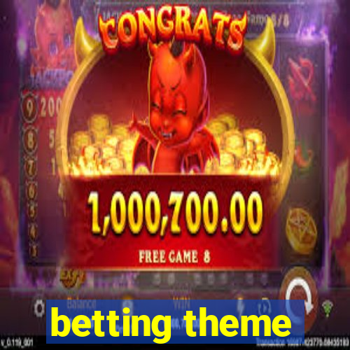 betting theme