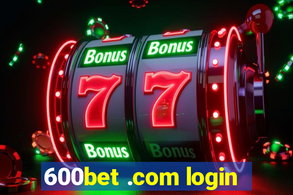 600bet .com login