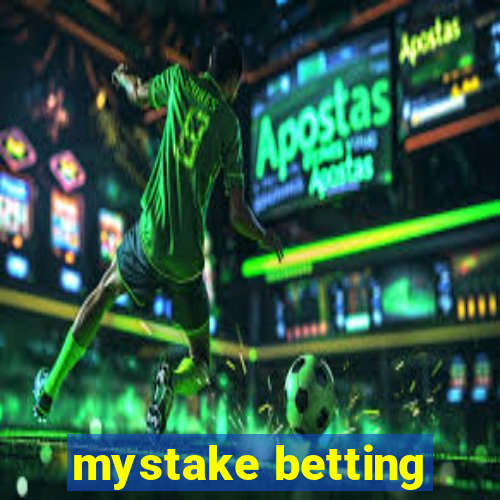 mystake betting