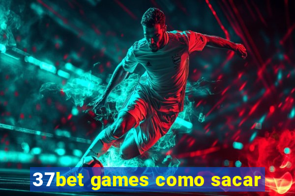 37bet games como sacar